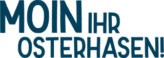 Moin ihr Osterhasen 36x13mm
